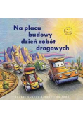 Na placu budowy dzień robót drogowych