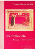 Pochwała ciała Liturgia i człowieczeństwo