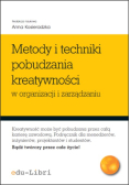 Metody i techniki pobudzania kreatywności w organizacji i zarządzaniu