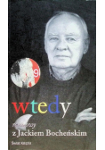 Wtedy Rozmowy z Jackiem Bocheńskim