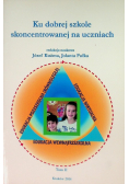 Ku dobrej szkole skoncentrowanej na uczniach Tom II