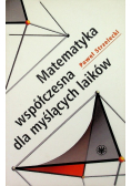 Matematyka współczesna dla myślących laików