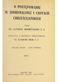 O postępowaniu w doskonałości i cnotach chrześcijańskich Tom V 1929 r.