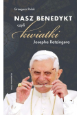 Nasz Benedykt czyli kwiatki Josepha Ratzingera