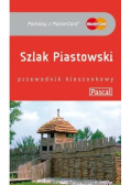 Szlak Piastowski Przewodnik kieszonkowy