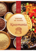 Zdrowie na talerzu Kaszomania