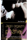 Jego orgazm później