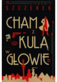 Cham z kulą w głowie