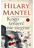 Kogo śmierć nie sięgnie Tom 1