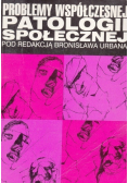 Problemy współczesnej patologi społecznej