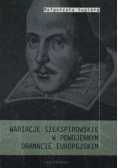 Wariacje szekspirowskie w powojennym dramacie europejskim