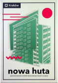 Nowa huta architektoniczny portret miasta drugiej połowy XX wieku
