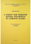 Z badań nad dziejami języka polskiego na Górny Śląsku