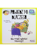 Powiedz mi dlaczego.. nie mogę ogladać telewizji