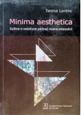 Minima aesthetica Szkice o estetyce późnej nowoczesności
