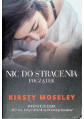 Nic do stracenia Początek