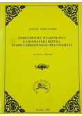 Podstawowe wiadomości z gramatyki języka staro - cerkiewno - słowiańskiego