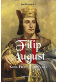 Filip II August Król Francji 1180 - 1223