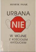 Urbana NIE w wojnie z kościołem katolickim