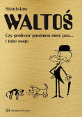 Czy profesor powinien mieć psa... i inne eseje