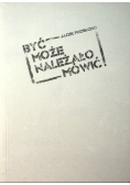 Być może należało mówić