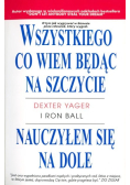 Wszystkiego co wiem będąc na szczycie nauczyłem się na dole
