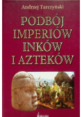Podbój imperiów Inków i Azteków