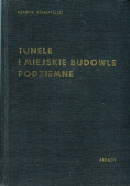 Tunele i miejskie budowle podziemne