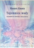 Tajemnice wody i jej wpływ na człowieka i naszą planetę