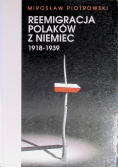 Reemigracja Polaków z Niemiec 1918 - 1939