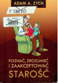 Poznać zrozumieć i zaakceptować starość
