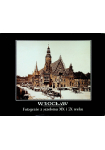 Wrocław Fotografie z przełomu XIX i XX wieku
