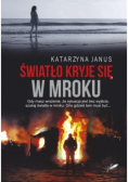 Światło kryje się w mroku