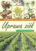 Uprawa ziół Poradnik dla plantatorów