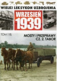 Wielki Leksykon Uzbrojenia Wrzesień 1939 Tom 118 Mosty i przeprawy Część 2 Tabor