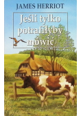 Jeśli tylko potrafiłyby mówić