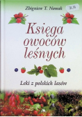 Księga owoców leśnych Leki z polskich lasów