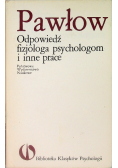 Odpowiedź fizjologa psychologom i inne  prace