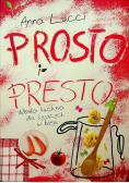 Prosto i presto Włoska kuchnia dla żyjących