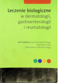 Leczenie biologiczne w dermatologii, gastroenterologii i reumatologii