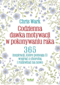Codzienna dawka motywacji w pokonywaniu raka