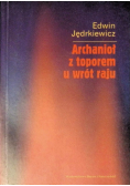 Archanioł z toporem u wrót raju