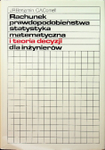 Rachunek prawdopodobieństwa statystyka matematyczna i teoria decyzji dla inżynierów