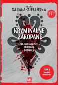 Kryminalne Zakopane Tom 1 Najgłośniejsze zbrodnie Podhala