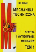 Mechanika techniczna Statyka i wytrzymałość materiałów Tom I