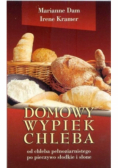 Domowy wypiek chleba od chleba pełnoziarnistego po pieczywo słodkie i słone