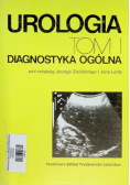 Urologia diagnostyka ogólna Tom I