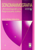 Sonomammografia Ultrasonograficzna diagnostyka sutka