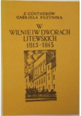 W Wilnie i w dworach litewskich 1815 - 1843