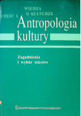 Wiedza o kulturze. Antropologia kultury Część I